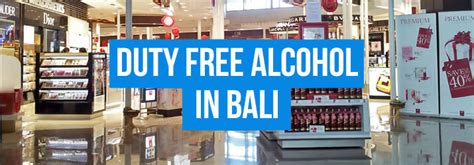 duty free alcohol limit bali.